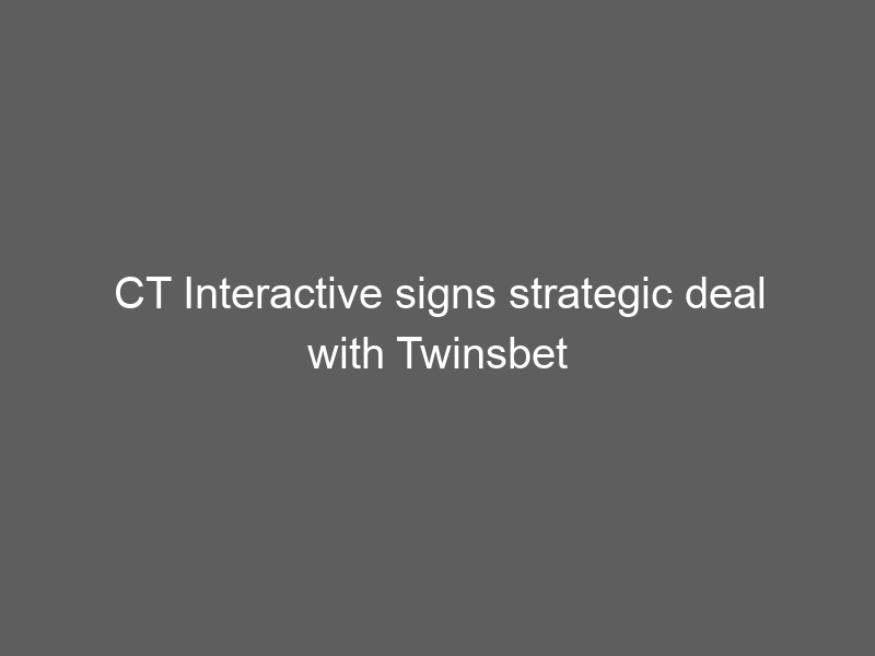 CT Interactive signs strategic deal with Twinsbet