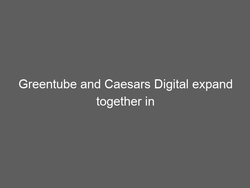 Greentube and Caesars Digital expand together in the US