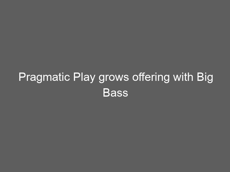 Pragmatic Play grows offering with Big Bass Secrets of the Golden Lake